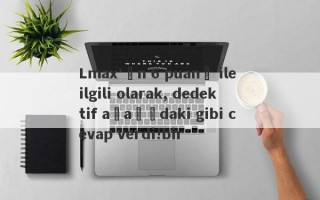 Lmax'ın 6 puanı ile ilgili olarak, dedektif aşağıdaki gibi cevap verdi!bir