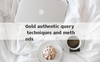 Gold authentic query techniques and methods