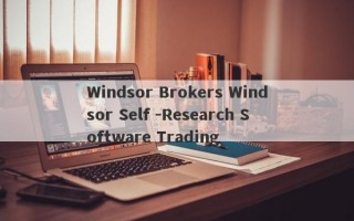 Windsor Brokers Windsor Self -Research Software Trading